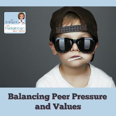 Ep. 146: Can Kids Balance Peer Pressure with Their Values? Ep. 146: Can Kids Balance Peer Pressure with Their Values?