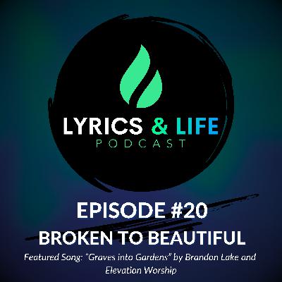 Episode 20: Broken to Beautiful Episode 20: Broken to Beautiful