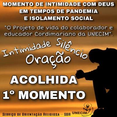 Acolhida e 1º Momento de Intimidade com Deus Acolhida e 1º Momento de Intimidade com Deus