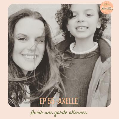 EP 55 - Axelle, La garde alternée EP 55 - Axelle, La garde alternée