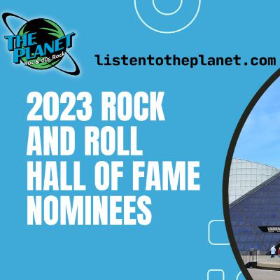 2023 Rock n Roll Hall of Fame Nominees | The Planet Power Hour with Chris Logan