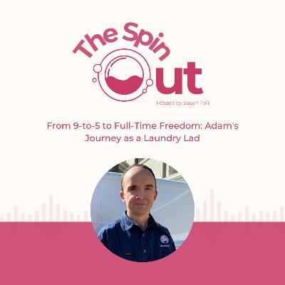 From 9-to-5 to Full-Time Freedom: Adam's Journey as a Laundry Lad From 9-to-5 to Full-Time Freedom: Adam's Journey as a Laundry Lad