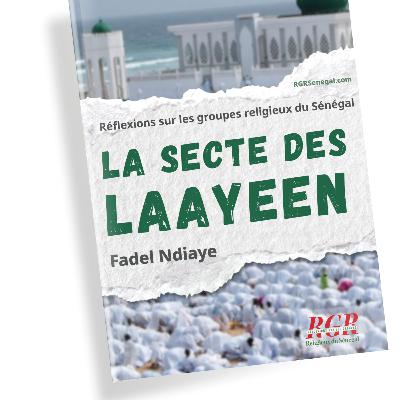 En langue wolof - Entretien avec l’auteur, l’Imam Fadel Ndiaye — La Secte des Laayeens En langue wolof - Entretien avec l’auteur, l’Imam Fadel Ndiaye — La Secte des Laayeens
