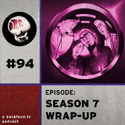 ORB 94: Season 7 Wrap-Up