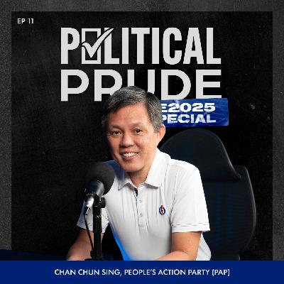GE2025 | Ep 11: The PAP Episode (with Chan Chun Sing)