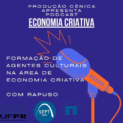 PROJETO INCUBADORA CRIATIVA - "Formação de Agentes Culturais na área de E.C." com Rapuso