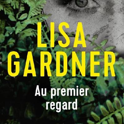 Lisa GARDNER - "Au premier regard"