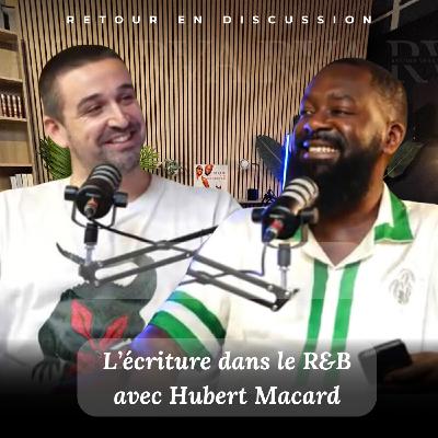 Hubert Macard, l'écriture dans le R&B (RVA Focus: Le retour en discussion) Hubert Macard, l'écriture dans le R&B (RVA Focus: Le retour en discussion)