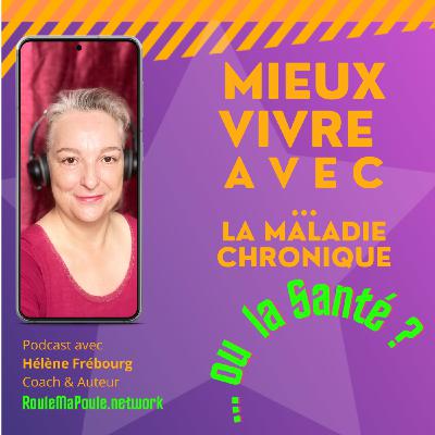 Mieux vivre avec la maladie chronique ... ou  Mieux vivre avec la santé ? Mieux vivre avec la maladie chronique ... ou  Mieux vivre avec la santé ?