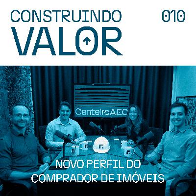 Construindo Valor 010 | Novo Perfil do Comprador de Imóveis - Olim Imóveis Construindo Valor 010 | Novo Perfil do Comprador de Imóveis - Olim Imóveis
