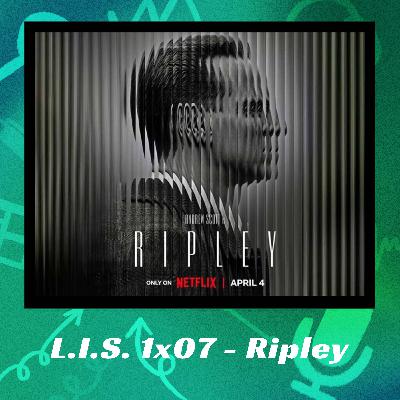 LIS 1X07 - Ripley