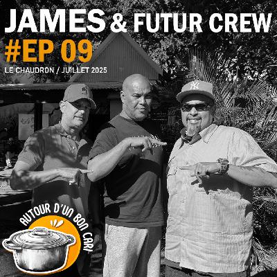 EP09 Autour d'un bon cari avec James et Futur Crew EP09 Autour d'un bon cari avec James et Futur Crew