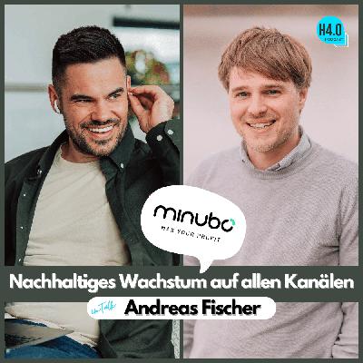 #126 minubo – Nachhaltiges Wachstum auf allen Kanälen | CEO Andreas Fischer #126 minubo – Nachhaltiges Wachstum auf allen Kanälen | CEO Andreas Fischer