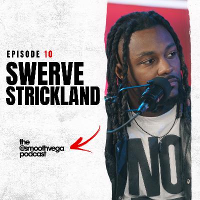 Episode 10: Swerve Strickland