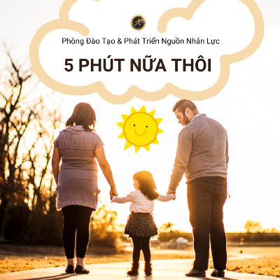 #43 Chuyện hay mỗi tuần: 5 Phút Nữa Thôi