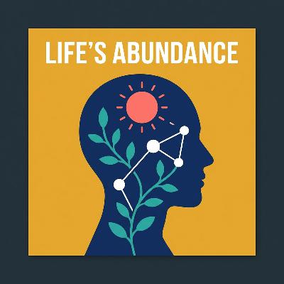 Life's Abundance: Creating Wealth Beyond Just Money