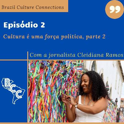 Cultura é uma força política, parte 2