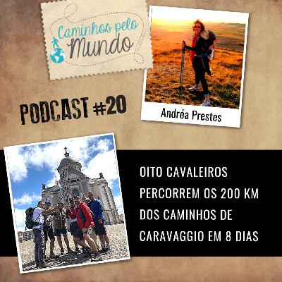 #21 Oito Cavaleiros percorrem os 200 km dos Caminhos de Caravaggio em 8 dias
