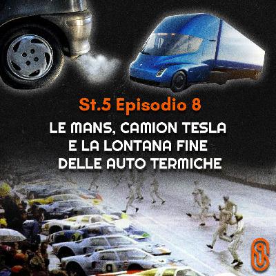 Le MANS, CAMION TESLA e la lontana FINE delle auto TERMICHE
