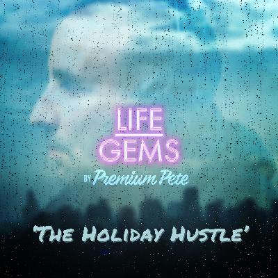 Life Gems "The Holiday Hustle"