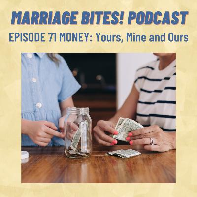 71. Money: Yours, Mine and Ours