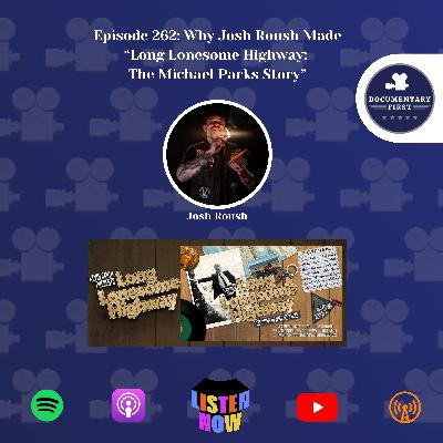 Episode 262 | Why Josh Roush Made “Long Lonesome Highway: The Michael Parks Story” Episode 262 | Why Josh Roush Made “Long Lonesome Highway: The Michael Parks Story”