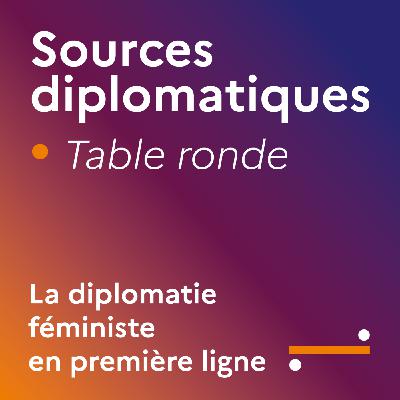 Table ronde : la diplomatie féministe en première ligne