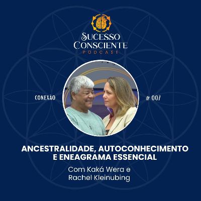 Ancestralidade, Autoconhecimento e Eneagrama Essencial Ancestralidade, Autoconhecimento e Eneagrama Essencial