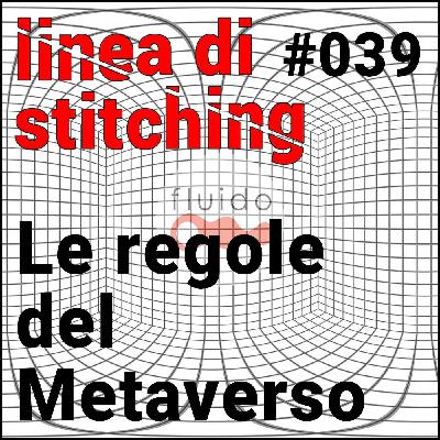 Ep. 39 - Le sette regole del Metaverso