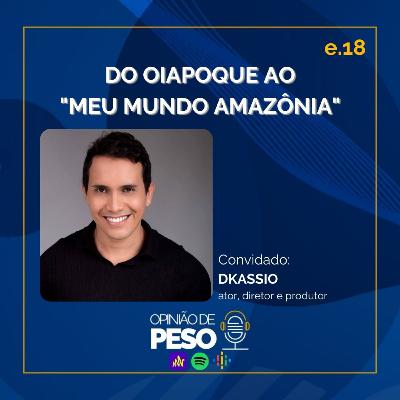 #018 DO OIAPOQUE AO MEU MUNDO AMAZÔNIA