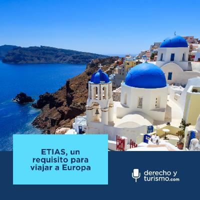 Episodio 57 "ETIAS, un requisito para viajar a Europa" Episodio 57 "ETIAS, un requisito para viajar a Europa"