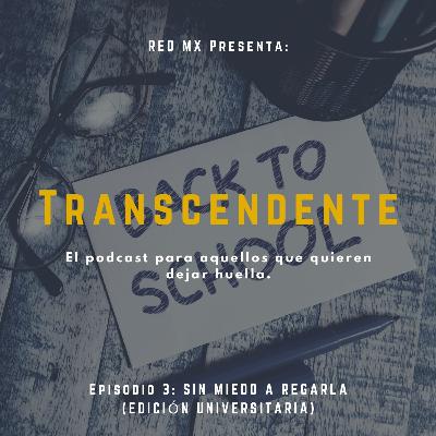 E03.- Sin miedo a regarla (Edición Universitaria)