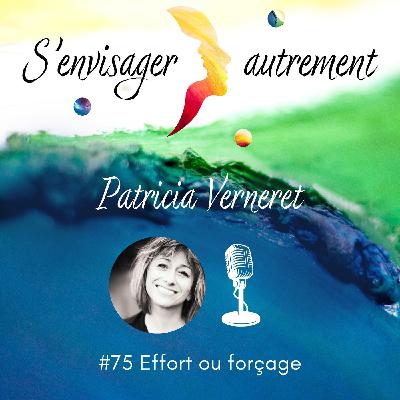 #75 Effort ou forçage