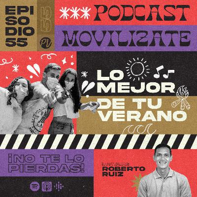 55 - Lo mejor de tu verano con Roberto Ruiz