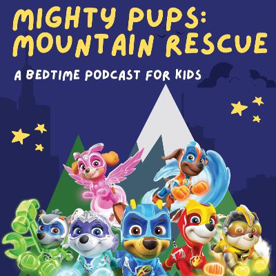 Paw Patrol: Mighty Pups Mountain Rescue