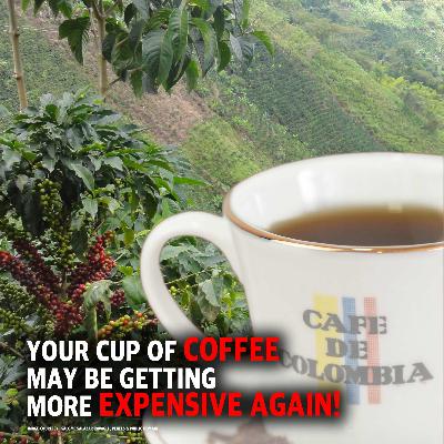 PREVIEW 2240 MCS: Your Cuppa Joe May Be Getting More Expensive AGAIN!