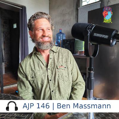 AJP 146 | Ben Massmann — Found the perfect country to build his community