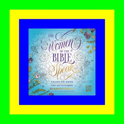 (READ)^ The Women of the Bible Speak Coloring Book: Color and Contemplate (Women of the Bible Coloring Books) (PDF) Read Online