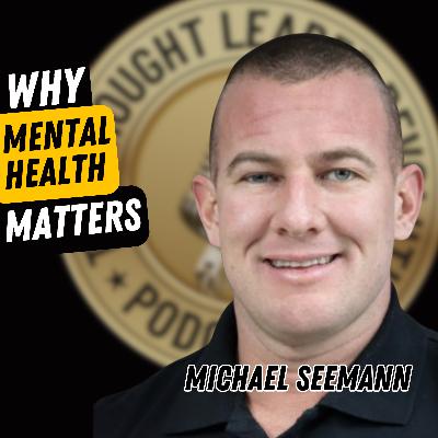 EP726: Michael Seemann - Why Mental Health Matters EP726: Michael Seemann - Why Mental Health Matters
