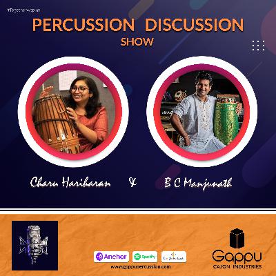 PDS 06 - B.C. Manjunath | Charu Hariharan | Gappu | Percussion Discussion Show #PercussionPodcast