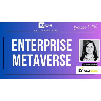 MAKING SENSE OF THE METAVERSE CHAOS WITH EY's WEB 3.0 EXPERT - SHUBHRA KATHURIA : EY WAVESPACE