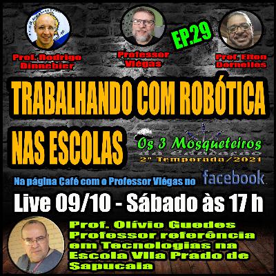 ⚔️TRABALHANDO ROBÓTICA NAS ESCOLAS - OS 3 MOSQUETEIROS DA EDUCAÇÃO - PROFESSOR VIÉGAS⚔️