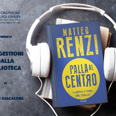 Matteo Renzi - Palla al centro Matteo Renzi - Palla al centro