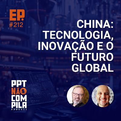 China: Tecnologia, Inovação e o Futuro Global