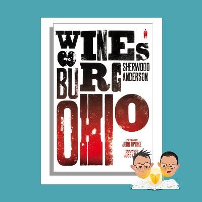 Livro do Car*lho 36 "Winesburg, Ohio" | Sherwood Anderson