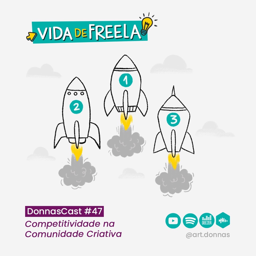 #47 [VIDA DE FREELA] Competitividade na Comunidade Criativa