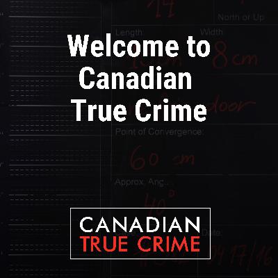 Introduction to Canadian True Crime
