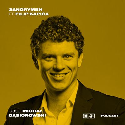 Michał Gąsiorowski, czyli po co upijać mamę