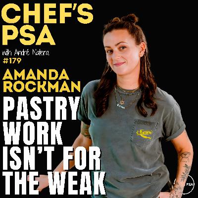 Amanda Rockman on the Real Pastry Chef Life: Pressure, Craft, and Survival Ep. 179
