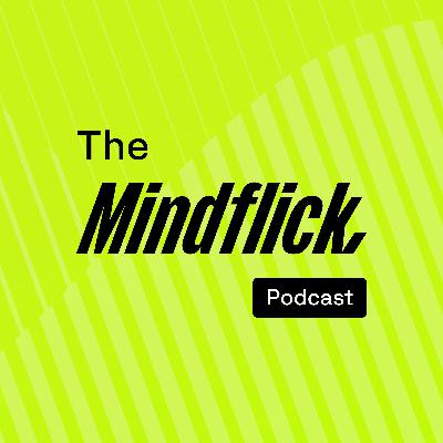 What The Best Do Differently: 6 Lessons from Series 1 of The Mindflick Podcast What The Best Do Differently: 6 Lessons from Series 1 of The Mindflick Podcast